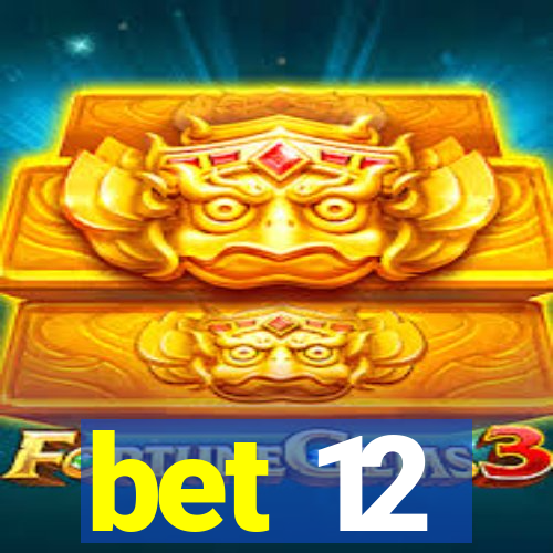 bet 12