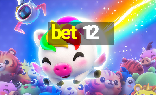 bet 12