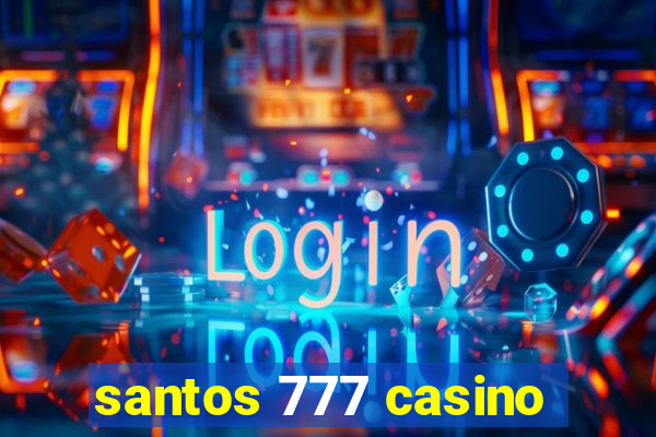 santos 777 casino