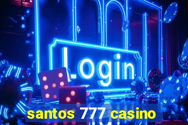 santos 777 casino