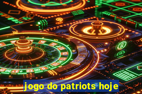 jogo do patriots hoje