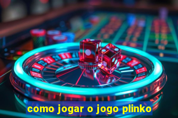 como jogar o jogo plinko