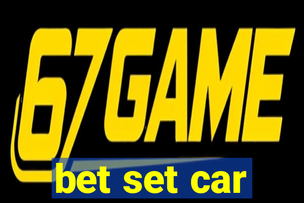 bet set car