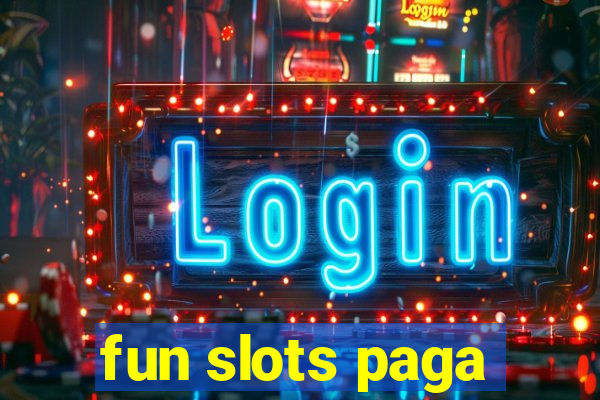 fun slots paga