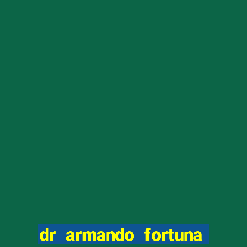 dr armando fortuna nogueira telefone