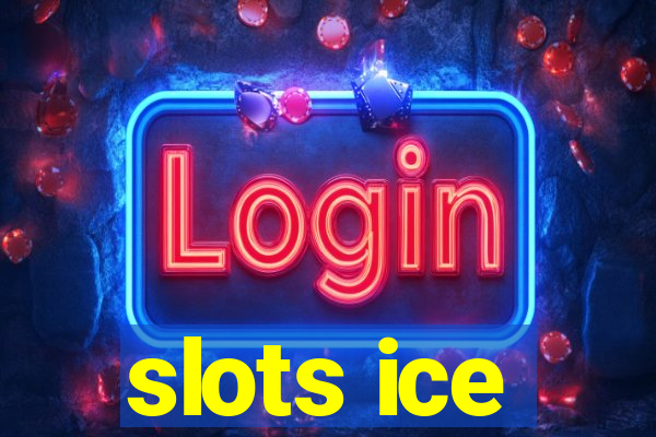 slots ice