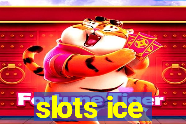 slots ice