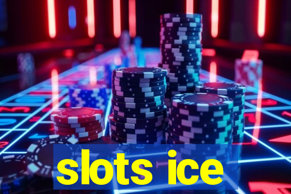 slots ice