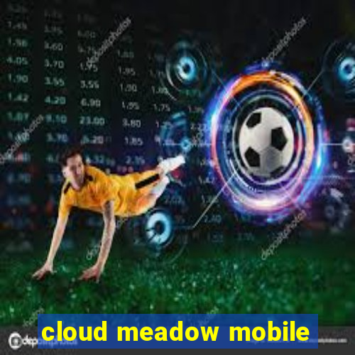 cloud meadow mobile