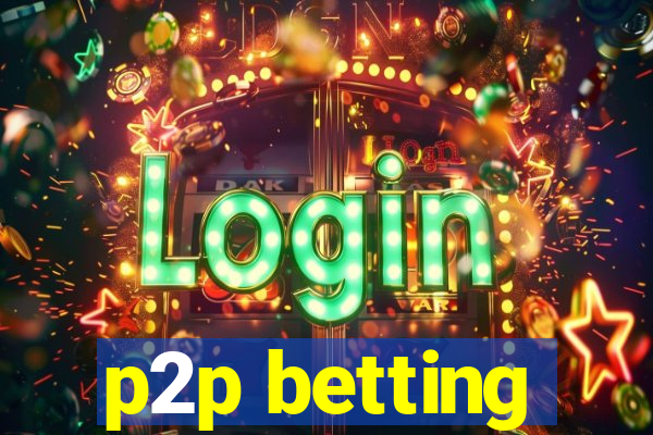 p2p betting