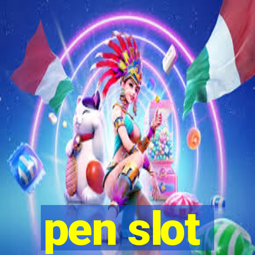 pen slot