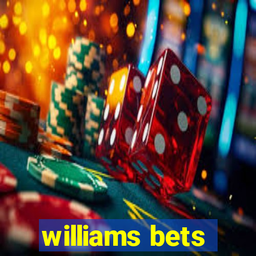 williams bets