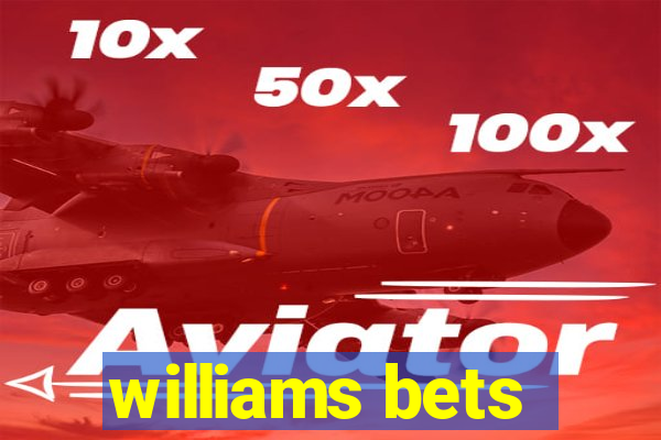 williams bets