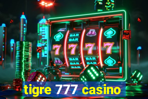 tigre 777 casino