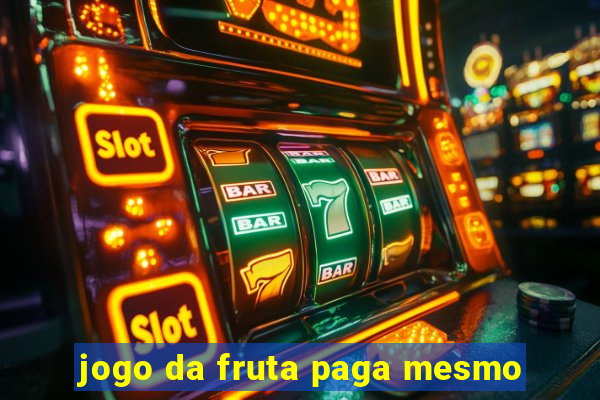 jogo da fruta paga mesmo