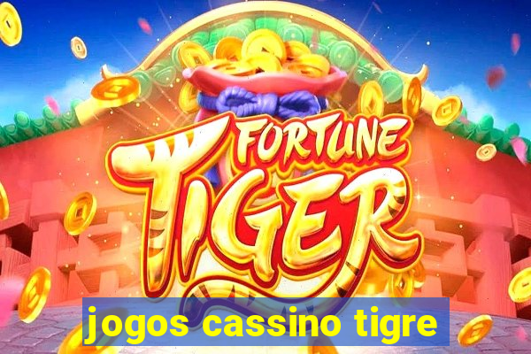 jogos cassino tigre