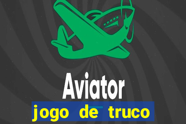 jogo de truco valendo dinheiro