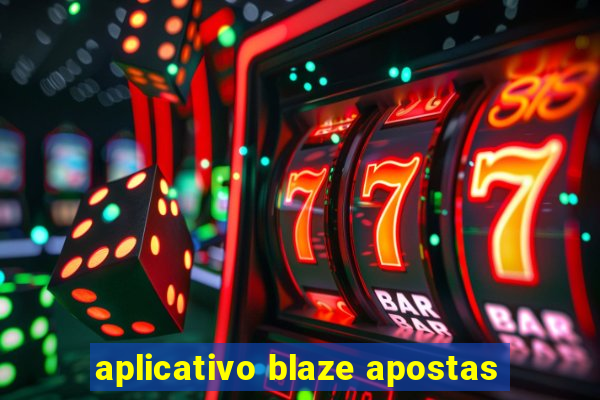 aplicativo blaze apostas