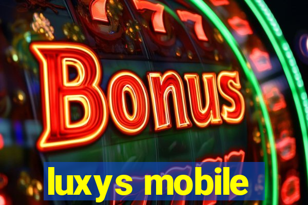 luxys mobile