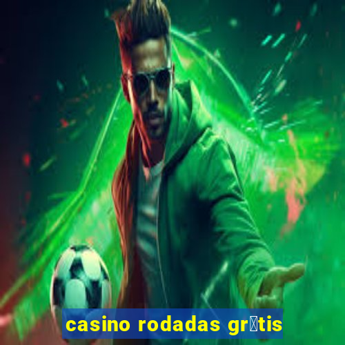 casino rodadas gr谩tis