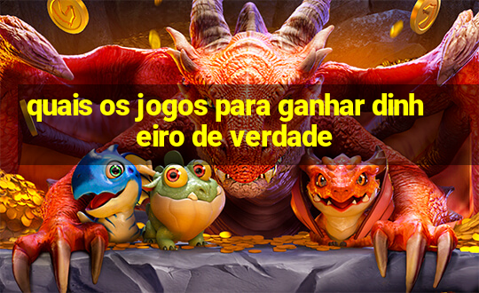 quais os jogos para ganhar dinheiro de verdade