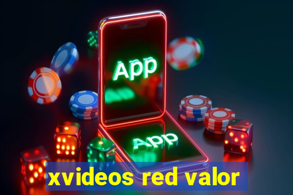 xvideos red valor