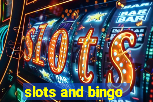 slots and bingo