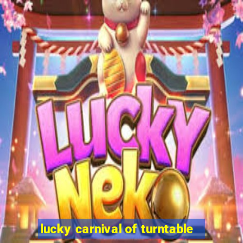 lucky carnival of turntable