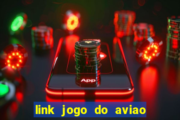 link jogo do aviao que ganha dinheiro