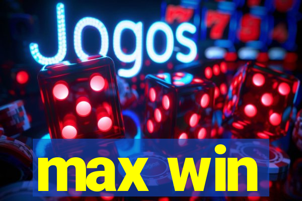 max win