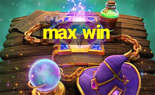 max win