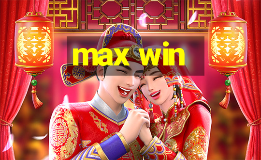 max win