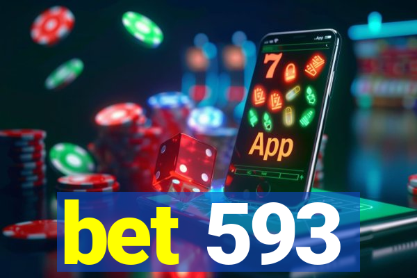 bet 593