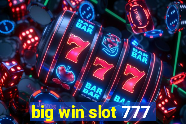 big win slot 777