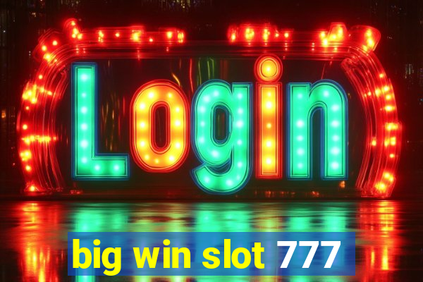 big win slot 777