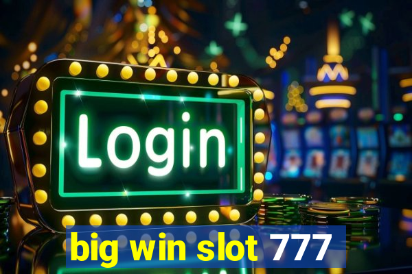 big win slot 777