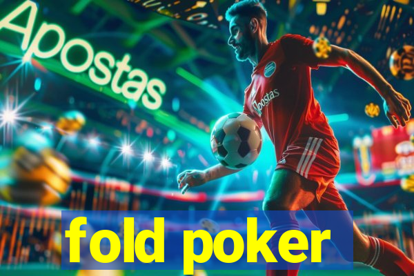 fold poker