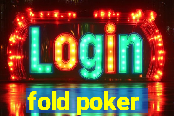 fold poker