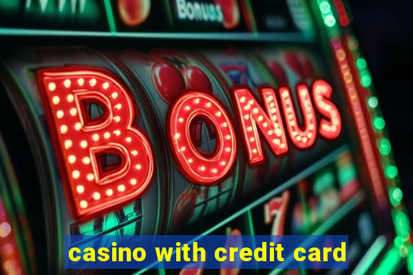 casino with credit card