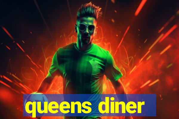 queens diner