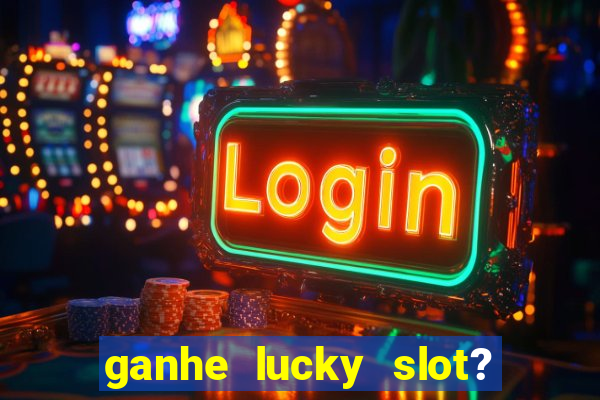 ganhe lucky slot? - caco pg