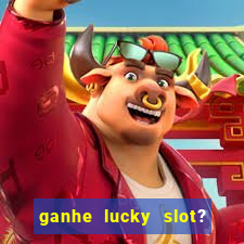 ganhe lucky slot? - caco pg