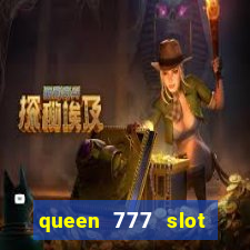 queen 777 slot login register