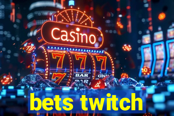 bets twitch