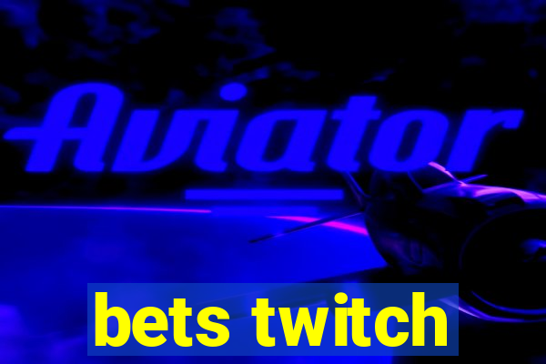 bets twitch