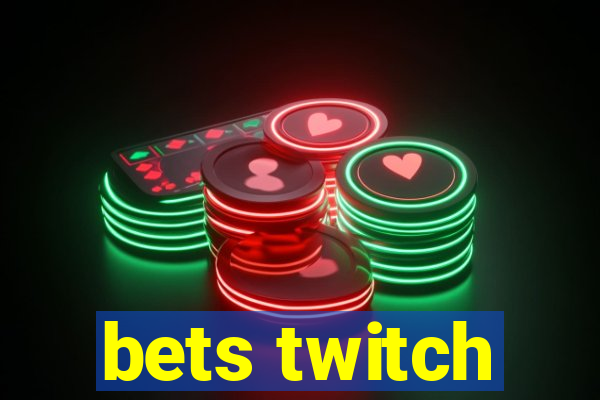 bets twitch