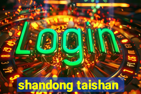 shandong taishan