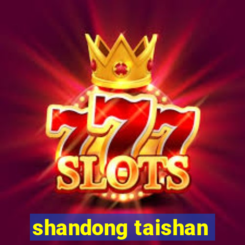 shandong taishan