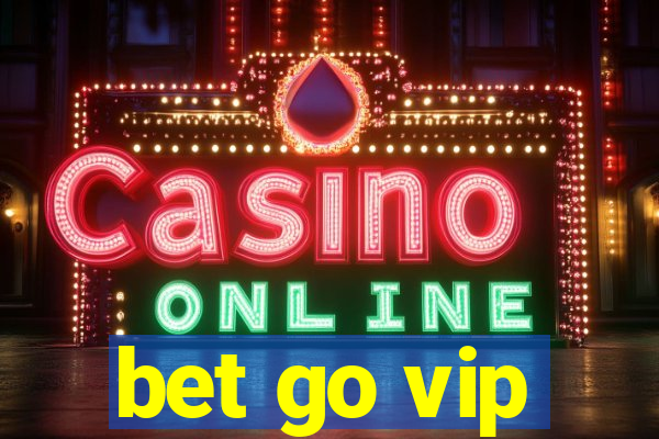 bet go vip