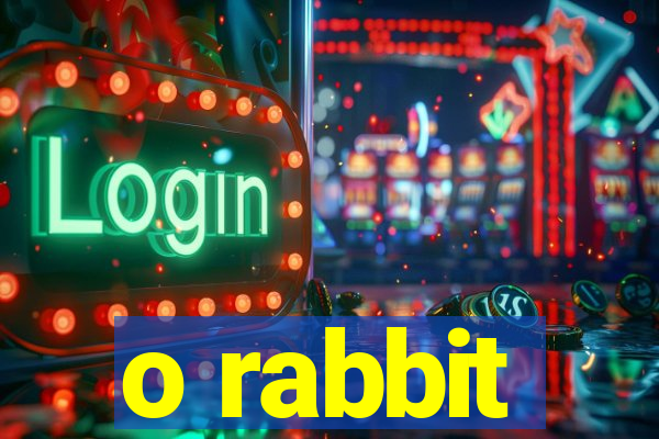 o rabbit